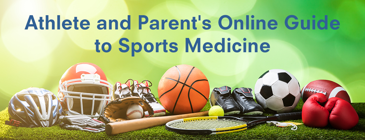 Athlete and Parent's Online Guide to Sports Medicine